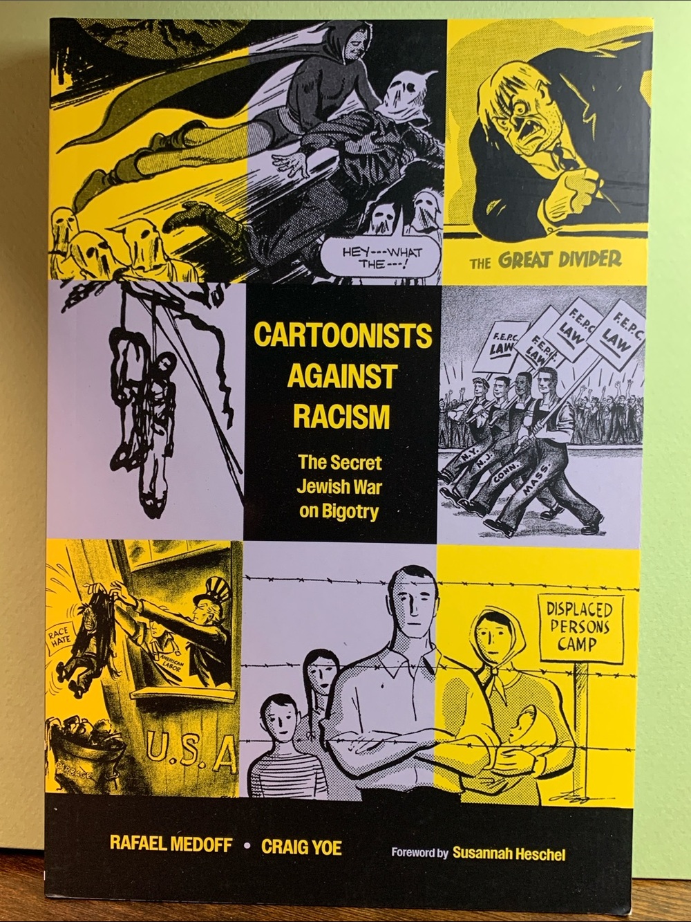 Cartoonists Against Racism by Rafael Medoff & Craig Yoe
